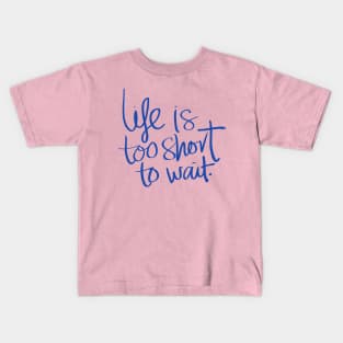 Life Is Short Kids T-Shirt